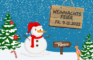 Bild mit Schneemann und Tannenbäumen. Schriftzüge: "Weihnachtsfeier Fr., 09.12.2022"; "veganer Punsch"